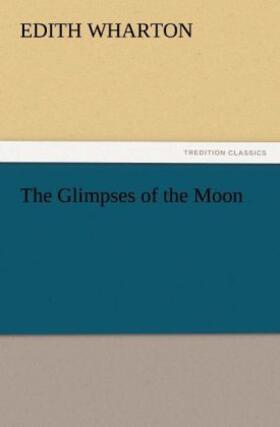 Wharton |  The Glimpses of the Moon | Buch |  Sack Fachmedien