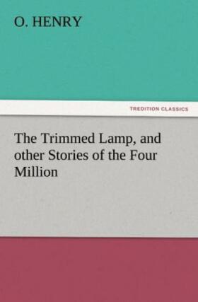 Henry |  The Trimmed Lamp, and other Stories of the Four Million | Buch |  Sack Fachmedien