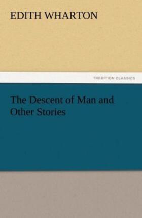 Wharton |  The Descent of Man and Other Stories | Buch |  Sack Fachmedien