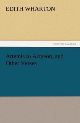 Wharton |  Artemis to Actaeon, and Other Verses | Buch |  Sack Fachmedien