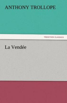 Trollope |  La Vendée | Buch |  Sack Fachmedien