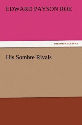 Roe |  His Sombre Rivals | Buch |  Sack Fachmedien