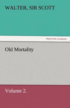 Scott |  Old Mortality, Volume 2. | Buch |  Sack Fachmedien