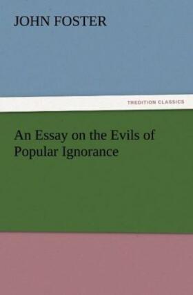 Foster |  An Essay on the Evils of Popular Ignorance | Buch |  Sack Fachmedien