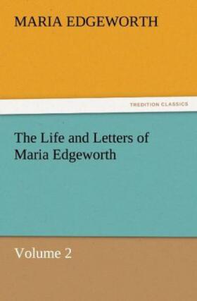 Edgeworth |  The Life and Letters of Maria Edgeworth, Volume 2 | Buch |  Sack Fachmedien