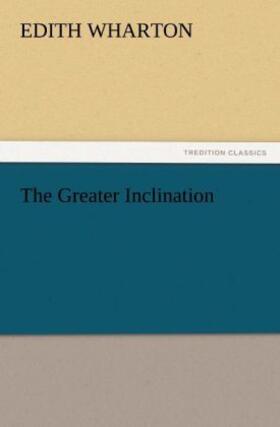 Wharton |  The Greater Inclination | Buch |  Sack Fachmedien