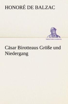 Balzac |  Cäsar Birotteaus Größe und Niedergang | Buch |  Sack Fachmedien