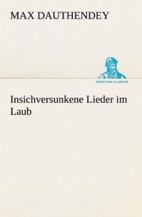 Dauthendey |  Insichversunkene Lieder im Laub | Buch |  Sack Fachmedien