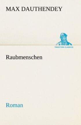 Dauthendey |  Raubmenschen | Buch |  Sack Fachmedien