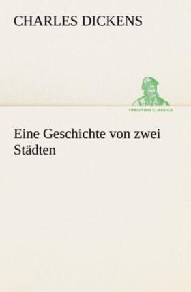 Dickens |  Eine Geschichte von zwei Städten. | Buch |  Sack Fachmedien