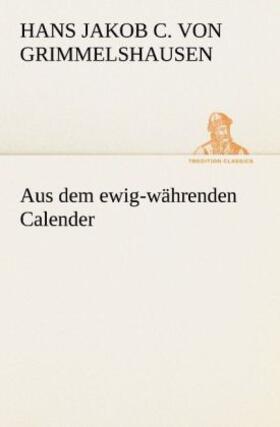 Grimmelshausen |  Aus dem ewig-währenden Calender | Buch |  Sack Fachmedien