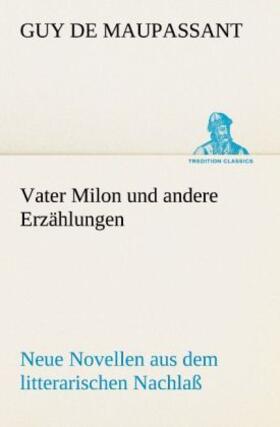 Maupassant |  Vater Milon und andere Erzählungen | Buch |  Sack Fachmedien