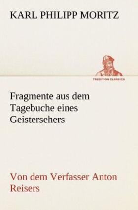 Moritz |  Fragmente aus dem Tagebuche eines Geistersehers | Buch |  Sack Fachmedien