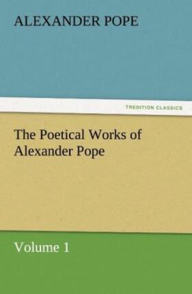 Pope |  The Poetical Works of Alexander Pope, Volume 1 | Buch |  Sack Fachmedien