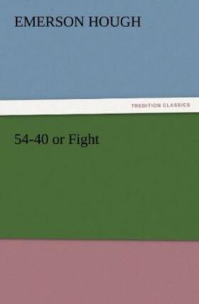 Hough |  54-40 or Fight | Buch |  Sack Fachmedien