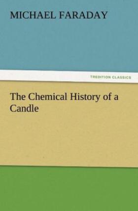 Faraday |  The Chemical History of a Candle | Buch |  Sack Fachmedien