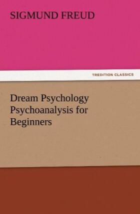 Freud |  Dream Psychology Psychoanalysis for Beginners | Buch |  Sack Fachmedien