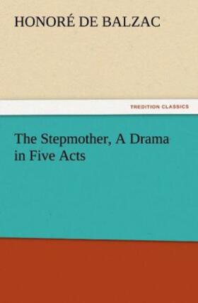 Balzac |  The Stepmother, A Drama in Five Acts | Buch |  Sack Fachmedien