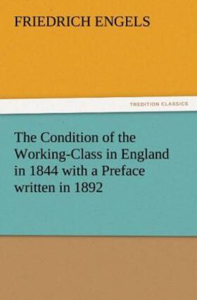 Engels |  The Condition of the Working-Class in England in 1844 with a Preface written in 1892 | Buch |  Sack Fachmedien