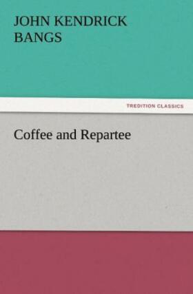 Bangs |  Coffee and Repartee | Buch |  Sack Fachmedien