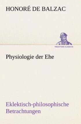 Balzac |  Physiologie der Ehe | Buch |  Sack Fachmedien