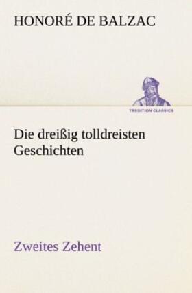 Balzac |  Die dreißig tolldreisten Geschichten - Zweites Zehent | Buch |  Sack Fachmedien