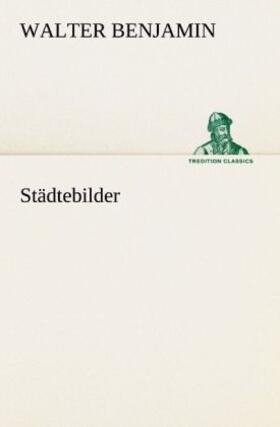 Benjamin |  Städtebilder | Buch |  Sack Fachmedien