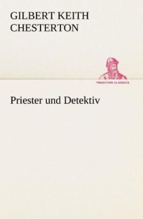 Chesterton | Priester und Detektiv | Buch | 978-3-8424-8885-4 | sack.de