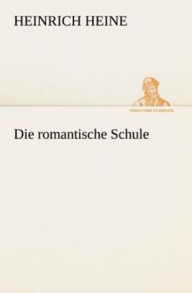 Heine |  Die romantische Schule | Buch |  Sack Fachmedien