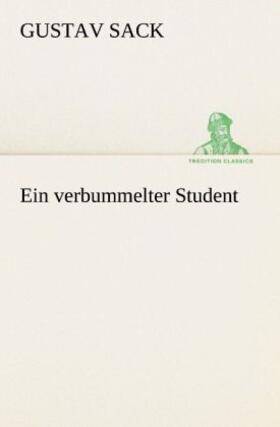 Sack |  Ein verbummelter Student | Buch |  Sack Fachmedien