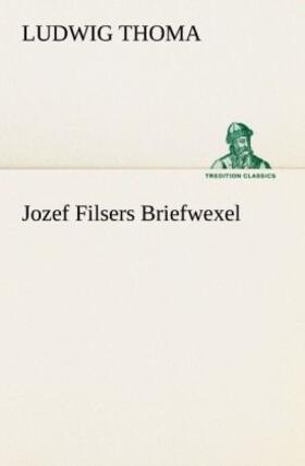 Thoma |  Jozef Filsers Briefwexel | Buch |  Sack Fachmedien