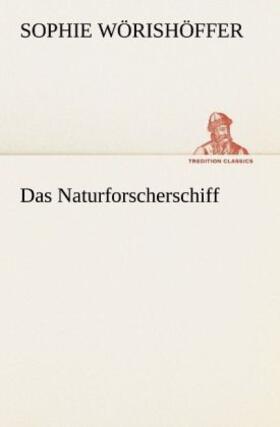 Wörishöffer |  Das Naturforscherschiff | Buch |  Sack Fachmedien