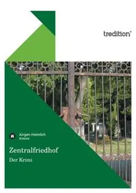 Heimlich |  Zentralfriedhof  - Der Krimi | Buch |  Sack Fachmedien