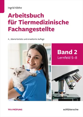 Köthe |  Arbeitsbuch für Tiermedizinische Fachangestellte Bd.2 | eBook | Sack Fachmedien