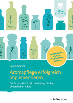 Anders |  Aromapflege erfolgreich implementieren | Buch |  Sack Fachmedien