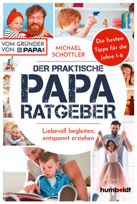 Schöttler |  Der praktische Papa-Ratgeber | Buch |  Sack Fachmedien