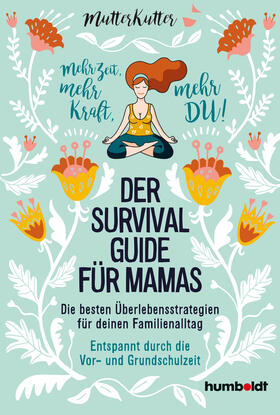 Dahinden / MutterKutter |  Der Survival-Guide für Mamas | Buch |  Sack Fachmedien