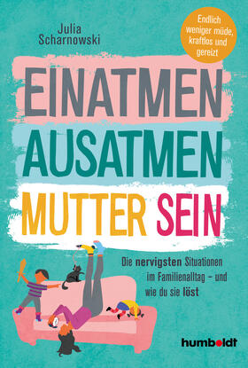 Scharnowski |  Einatmen. Ausatmen. Mutter sein. | Buch |  Sack Fachmedien