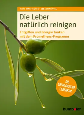 Wanitschek / Vigl |  Die Leber natürlich reinigen | Buch |  Sack Fachmedien