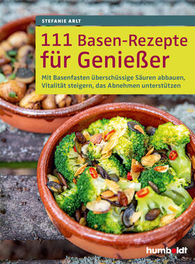 Arlt |  111 Basen-Rezepte für Genießer | Buch |  Sack Fachmedien