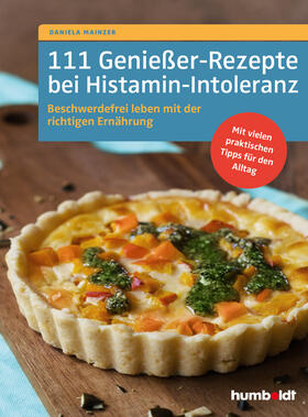 Mainzer |  111 Genießer-Rezepte bei Histamin-Intoleranz | Buch |  Sack Fachmedien