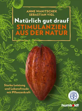 Vigl / Wanitschek |  Natürlich gut drauf - Stimulanzien aus der Natur | eBook | Sack Fachmedien