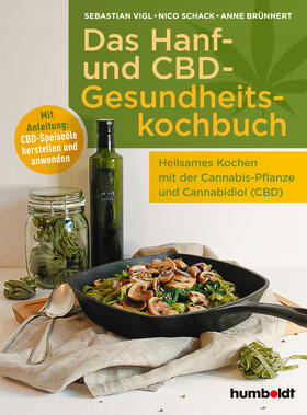 Vigl / Schack / Brünnert |  Das Hanf- und CBD-Gesundheitskochbuch | eBook | Sack Fachmedien