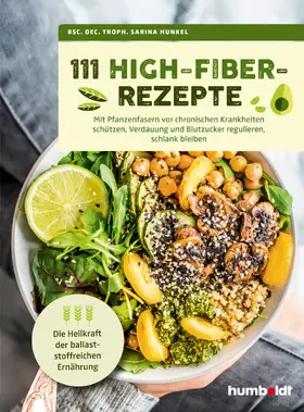 Hunkel |  111 High-Fiber-Rezepte | Buch |  Sack Fachmedien