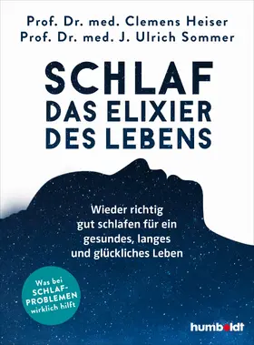 Heiser / Sommer |  Schlaf - Das Elixier des Lebens | eBook | Sack Fachmedien