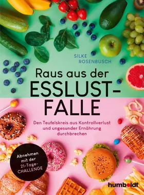 Rosenbusch |  Raus aus der Esslust-Falle | eBook | Sack Fachmedien