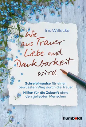 Willecke |  Wie aus Trauer Liebe und Dankbarkeit wird | Buch |  Sack Fachmedien