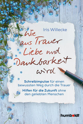 Willecke |  Wie aus Trauer Liebe und Dankbarkeit wird | eBook | Sack Fachmedien