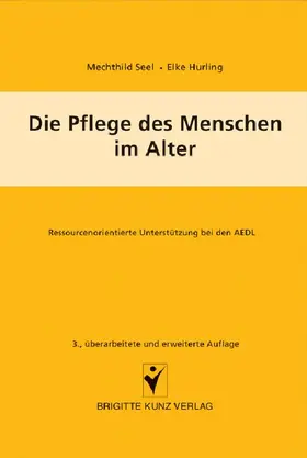 Seel / Hurling |  Die Pflege des Menschen im Alter | eBook | Sack Fachmedien