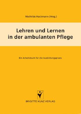 Hackmann |  Lehren und Lernen in der ambulanten Pflege | eBook | Sack Fachmedien